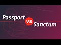 Laravel Passport vs Sanctum: What's the difference?