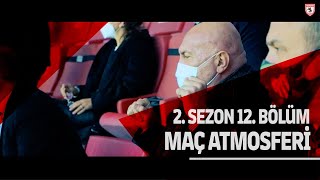 Maç Atmosferi 2. Sezon 12. Bölüm
