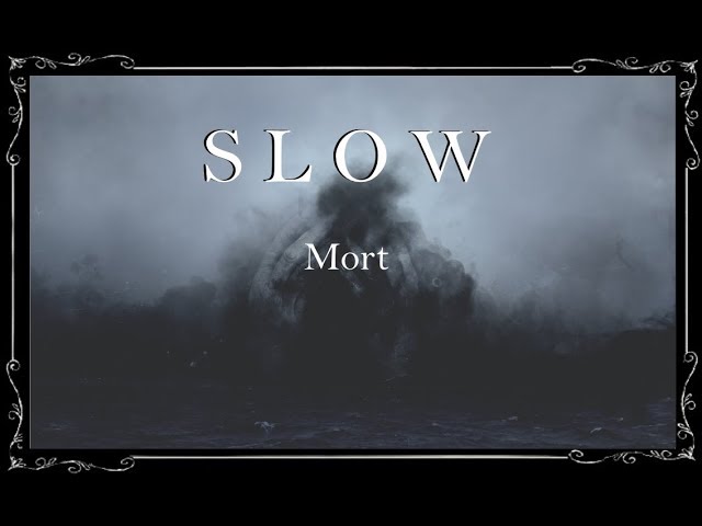 Slow - Mort