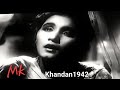 mere liye jahan me chain na qarar hai..Khandan1942_NoorJehan&amp; Pran_DN Modhok_Ghulam Haider_a tribute