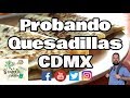 Probando QUESADILLAS en México  🇲🇽 | CDMX