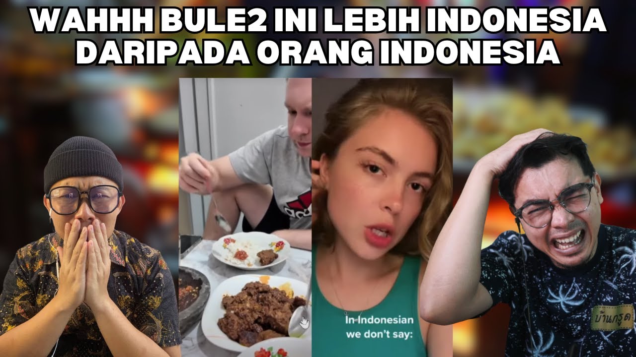 WAHHH BULE2 INI LEBIH INDONESIA DARIPADA ORANG INDONESIA