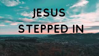Video thumbnail of "Jesus Stepped In | The Clark Family | Lyrics"