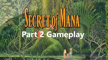 Secret of Mana HD Remake! Gameplay session part 2!