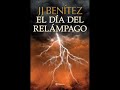 24 AUDIO LIBRO EL DIA DEL RELAMPAGO DE J J BENITEZ PARTE 2 DE 2