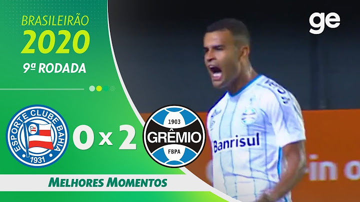 BAHIA 0 X 2 GRÊMIO | MELHORES MOMENTOS | 9ª RODADA BRASILEIRÃO 2020 | ge.globo