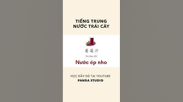 Từ vựng các loại nước trái cây trong TIẾNG TRUNG