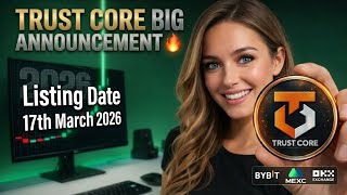 TRUST CORE - Bybit, Mexc & Okx Listing Update | T-Core Withdrawal Review