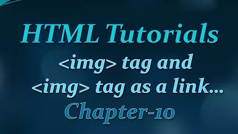 Image tag and Image tag as a link in HTML (Chapter-10) | HTML Web designing | by Khyati jadhav