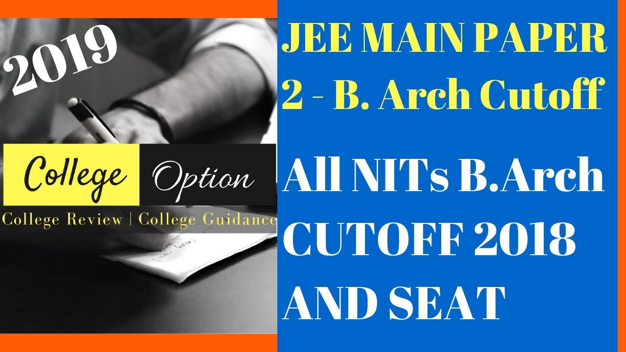 All NIT B.ARCH CUTOFF and SEAT | JEE Main Paper 2 Bachelor of Architecture Cutoff 2018