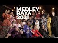 MEDLEY RAYA 2021 (Music Video)