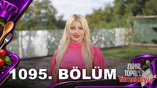 Zuhal Topalla Yemekteyiz 1095. Bölüm 25.09.2026