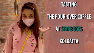 The Pour-Over Coffee At Starbucks Kolkata Vlog - 18 Pamela Mondal Vlogs