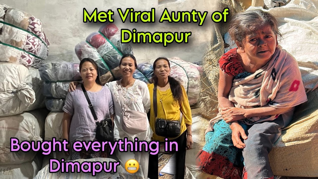 Met viral Aunty of Dimapur// bought everything in Dimapur 😬🧿