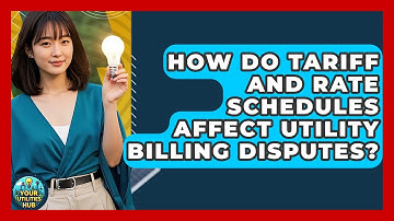 How Do Tariff And Rate Schedules Affect Utility Billing Disputes? - Your Utilities Hub