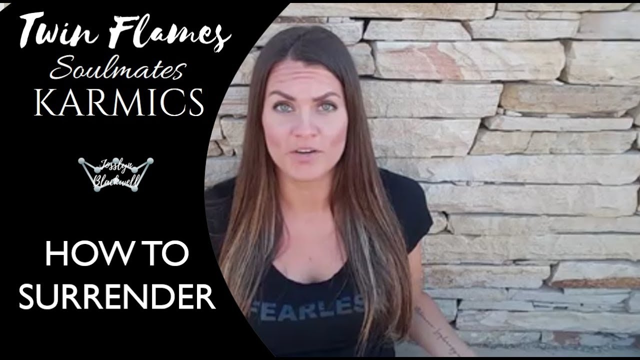 How to Surrender TWIN FLAME, SOULMATE, KARMIC Journey | STAGES ...