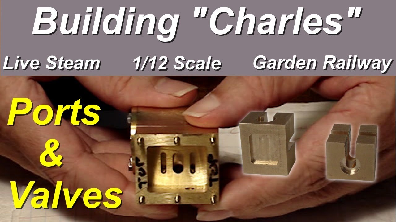 Building Charles - Part 9 - Valve Ports and Slide Valves - Coal Fired Live Steam from the Home Shop