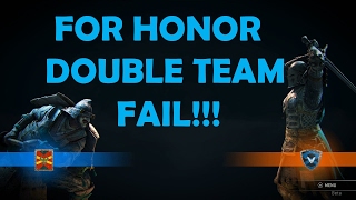 For Honor Double Team Fail! (When you're tired of being called a weeb)