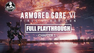 Armored Core VI: Fires of Rubicon (Chapter 1 - Part 1/11)