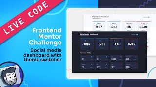 Famous Live Code: Frontend Mentor Social Media Dashboard with Theme Switcher Wealth