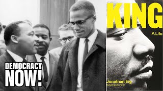 'King: A Life': New Bio Details FBI Spying & How MLK's Criticism of Malcom X Was Fabricated
