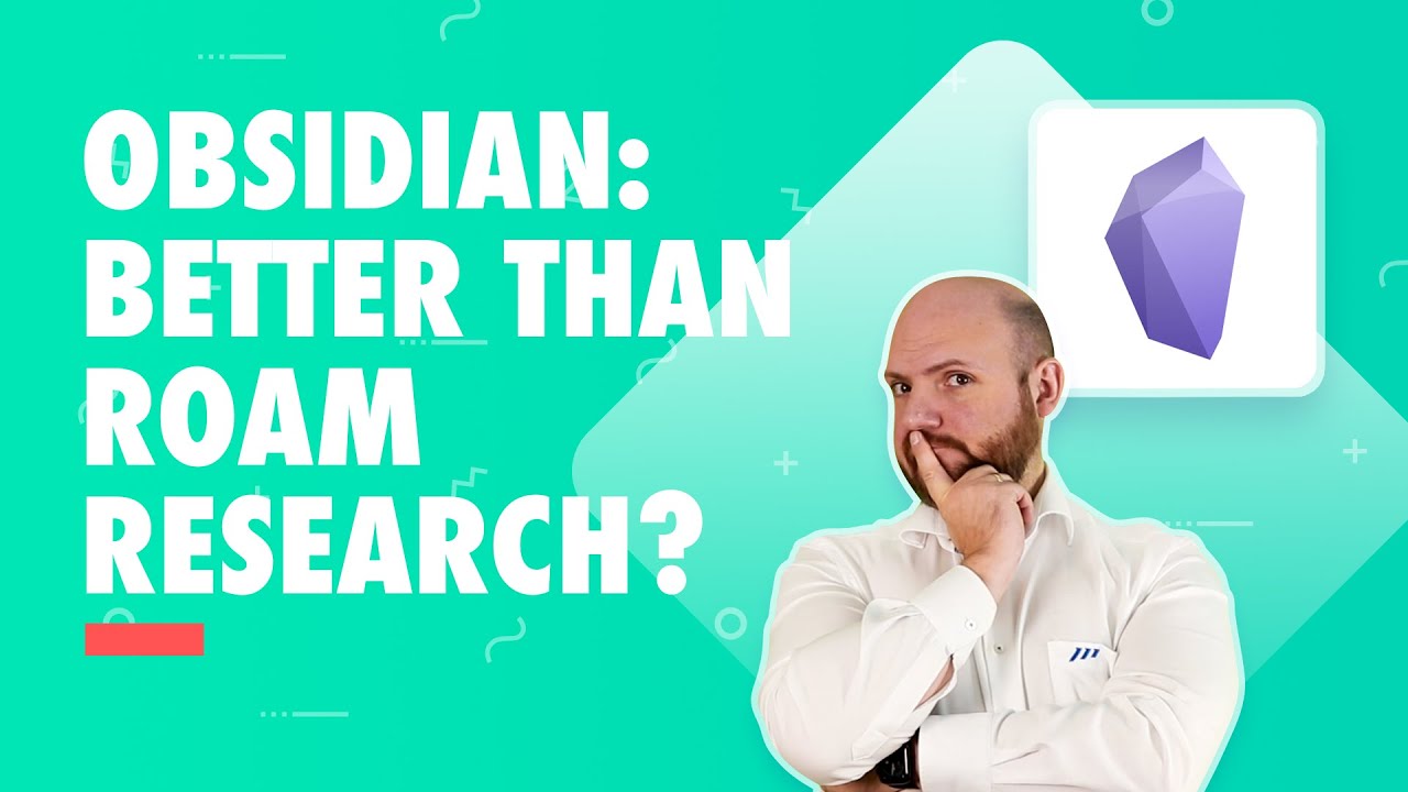 Obsidian - Better than Roam Research?