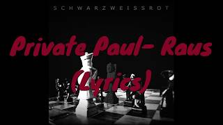 Private Paul- Raus (Lyrics)