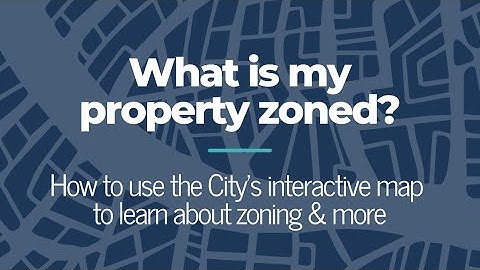 What is my property zoned?