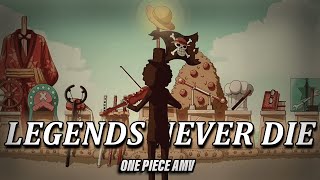 Legends Never Die -「ONE PIECE AMV」