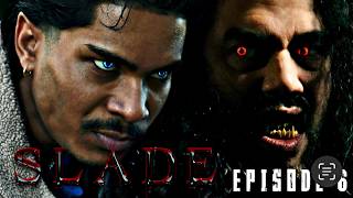 Slade The Series  Season 1 Ep 6