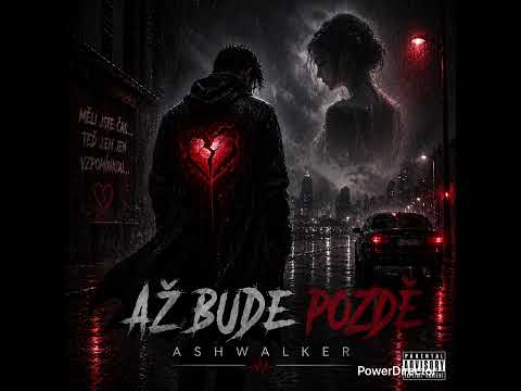 AshWalker- Až bude pozdě 