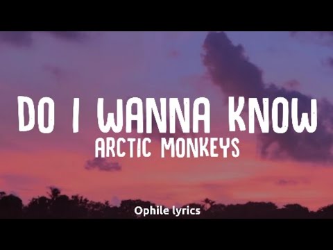 Arctic Monkeys - Do I Wanna Know (lyrics)