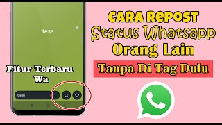 CARA REPOST STATUS WHATSAPP ORANG LAIN TANPA DI TAG TERBARU 2025