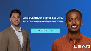 How Austin Is Growing His Property Management Company With a Remote Team Members | Lead Virtual