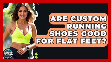 Are Custom Running Shoes Good For Flat Feet? - Running Beyond Limits