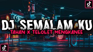 Download Lagu DJ SEMALAM KU TAHAN X TELOLET DJ SANTUY FT DJ FAKHRI VIRAL TIKTOK MENGKANE MP3