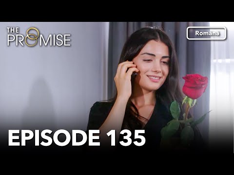 The Promise Episode 135 | Romanian Subtitle | Jurământul