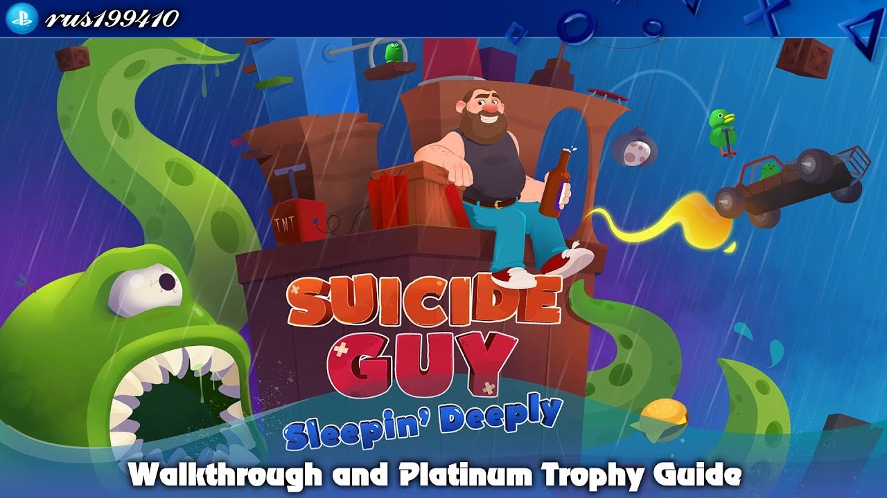 Suicide Guy: Sleepin' Deeply - Walkthrough & Platinum Trophy Guide [PS4] rus199410