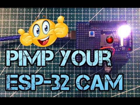 Pimping your ESP32-CAM!