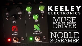 Keeley Electronics Muse Driver and Noble Screamer