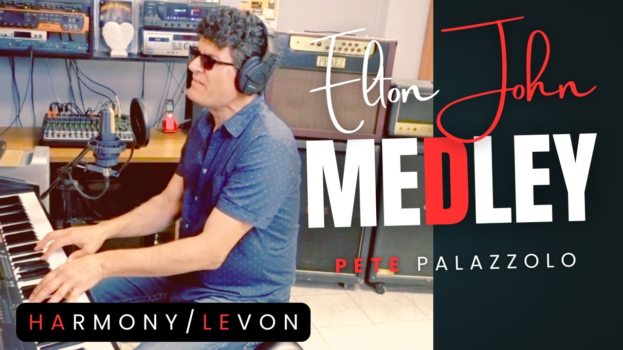 Elton John Medley - (Harmony and Levon) by Pete Palazzolo