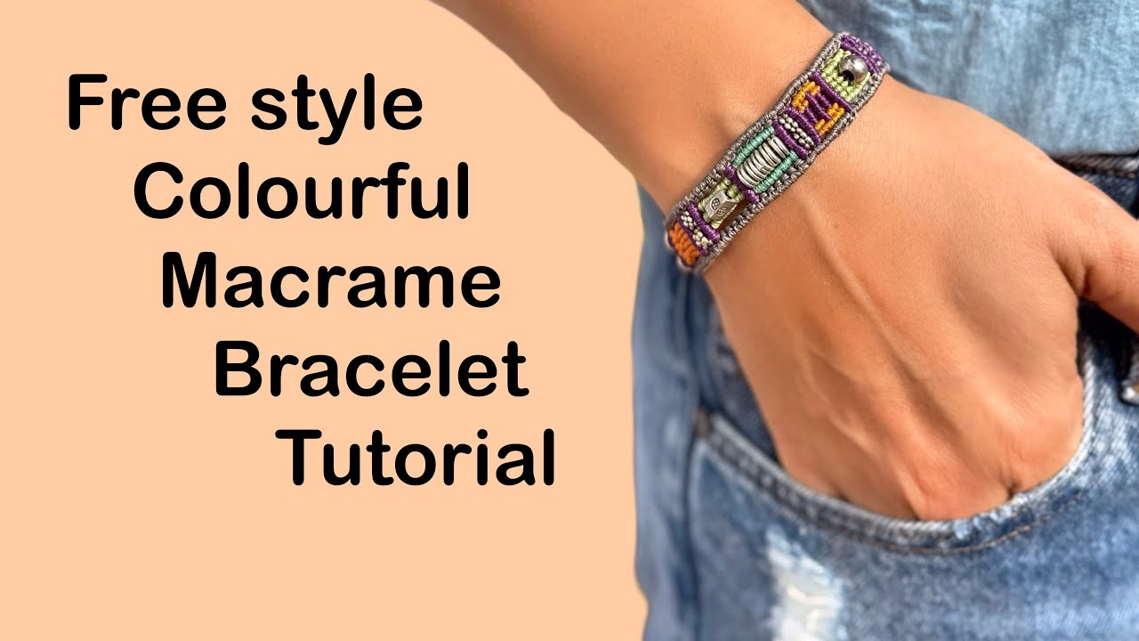 Free Style Colourful Macrame Bracelet Tutorial - YouTube