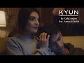 Kyun   Talha Anjum feat Annural Khalid  Prod By Umair Lyrical HD VideoAudio