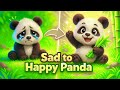 Sad Panda to Happy Panda 🐼✨ | Emotional Story for Kids | Cute Baby Panda Song