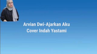 Arvian Dwi-Ajarkan Aku/Cover Indah Yastami|Video By Lyric_Lagu