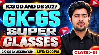 🔥 ICG GD & DB 2027 | GK-GS Super Classes 01 | Akshay Sir | Live Class for Coast Guard Exam