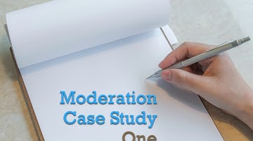 Moderation Case Study 1