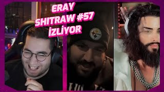Eray - NOWAY | SHITRAW #57 izliyor