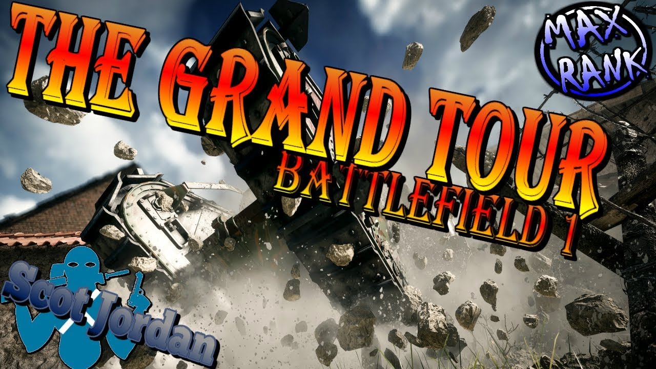 The Grand Tour | Battlefield 1 | Max Rank