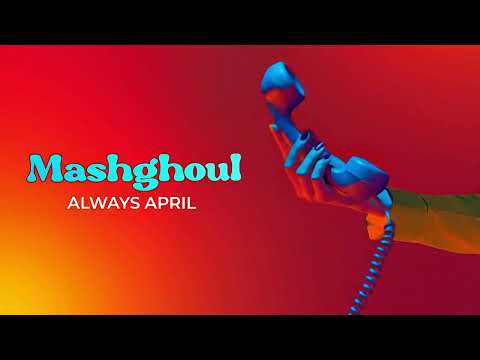 Always April - Mashghoul [Arabic Afro House Summer Hit]